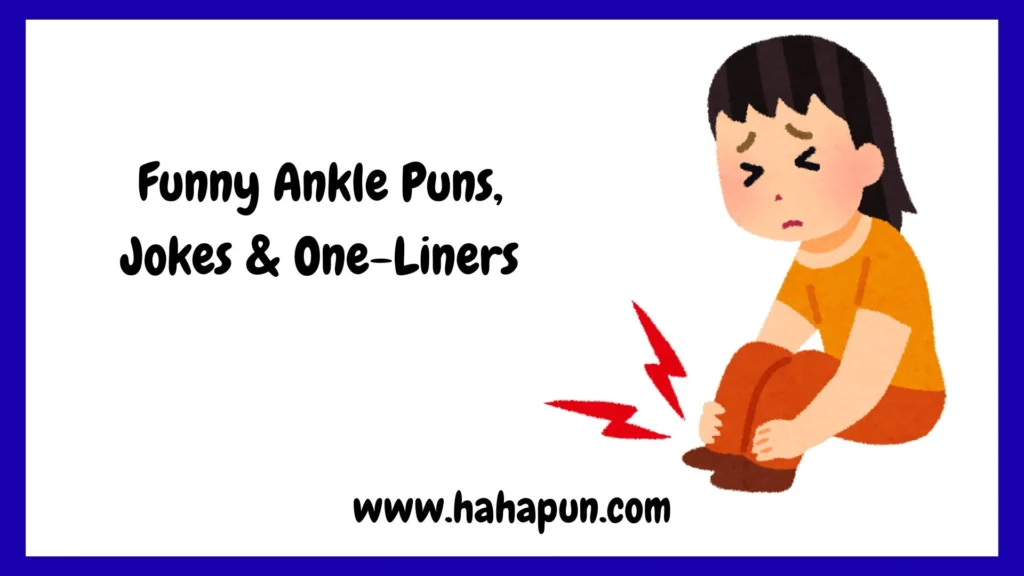 Funny Ankle Puns, Jokes & One-Liners