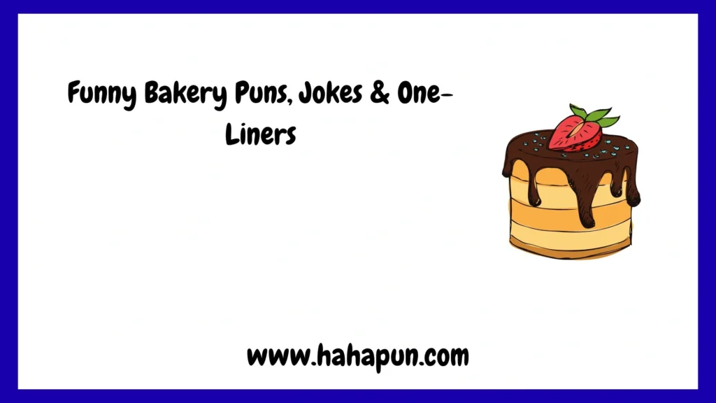 Funny Bakery Puns, Jokes & One-Liners