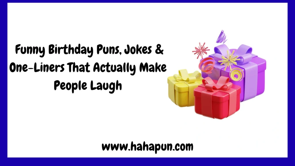Funny Birthday Puns, Jokes & One-Liners That Actually Make People Laugh