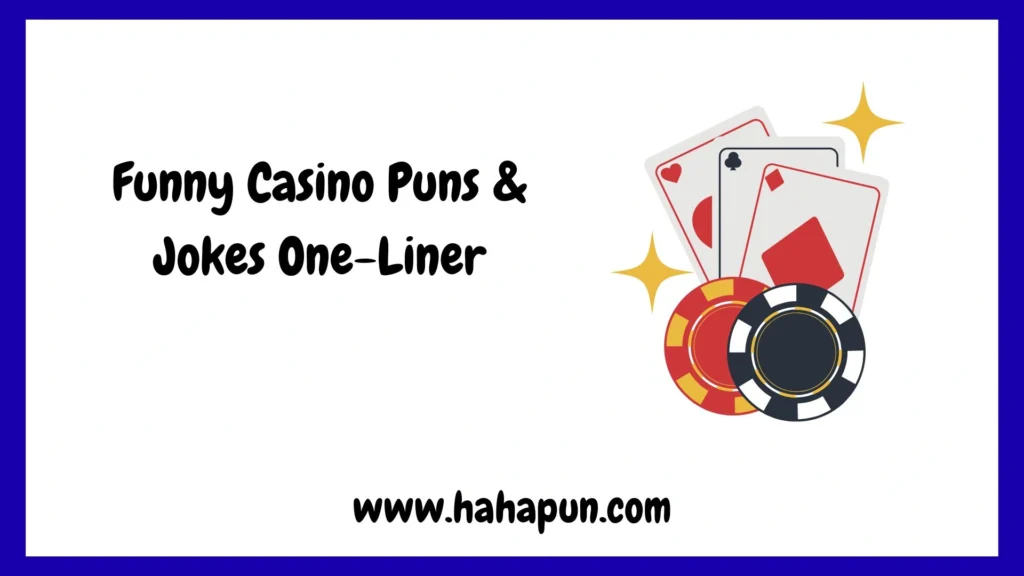 Funny Casino Puns & Jokes One-Liner