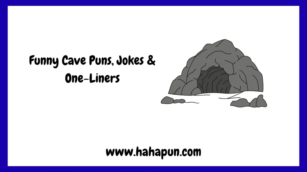 Funny Cave Puns, Jokes & One-Liners