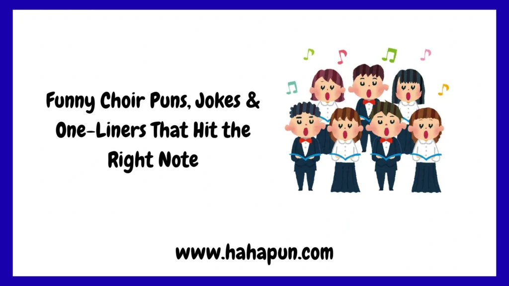 Funny Choir Puns, Jokes & One-Liners That Hit the Right Note