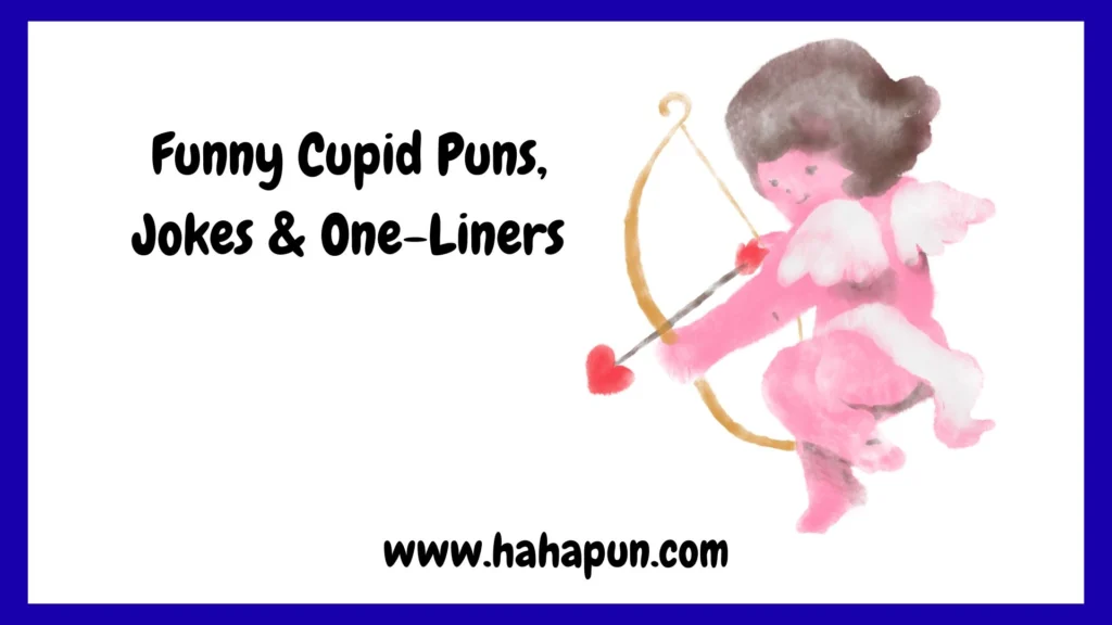 Funny Cupid Puns, Jokes & One-Liners
