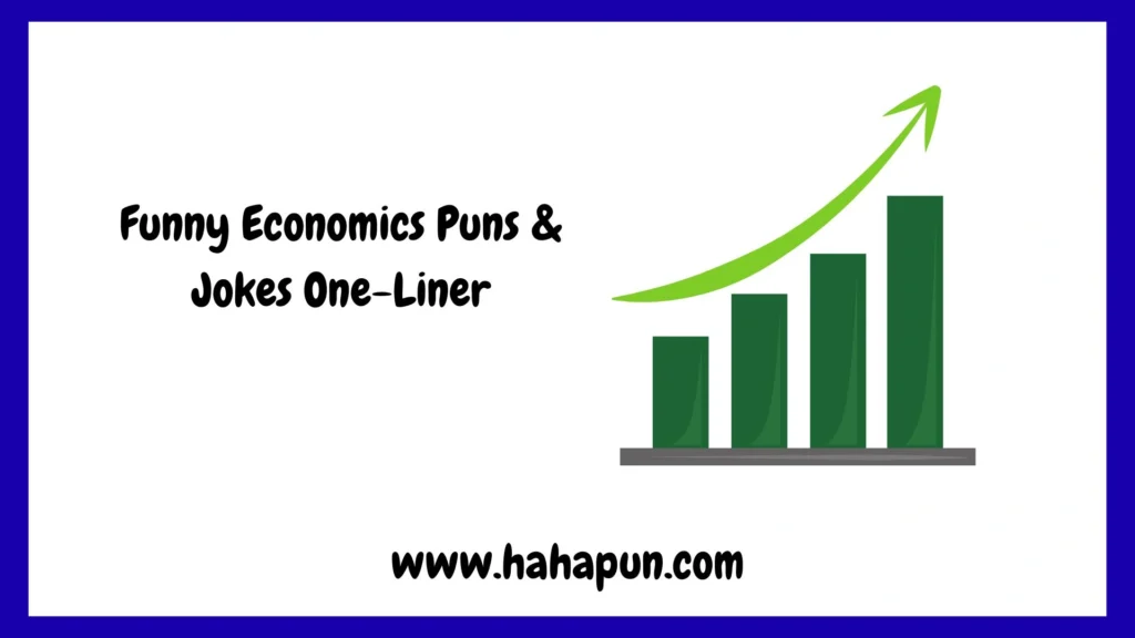 Funny Economics Puns & Jokes One-Liner