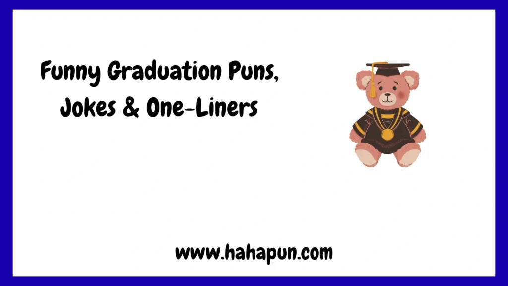 Funny Graduation Puns, Jokes & One-Liners