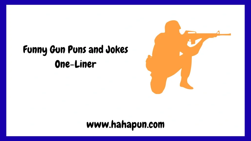 Funny Gun Puns and Jokes One-Liner
