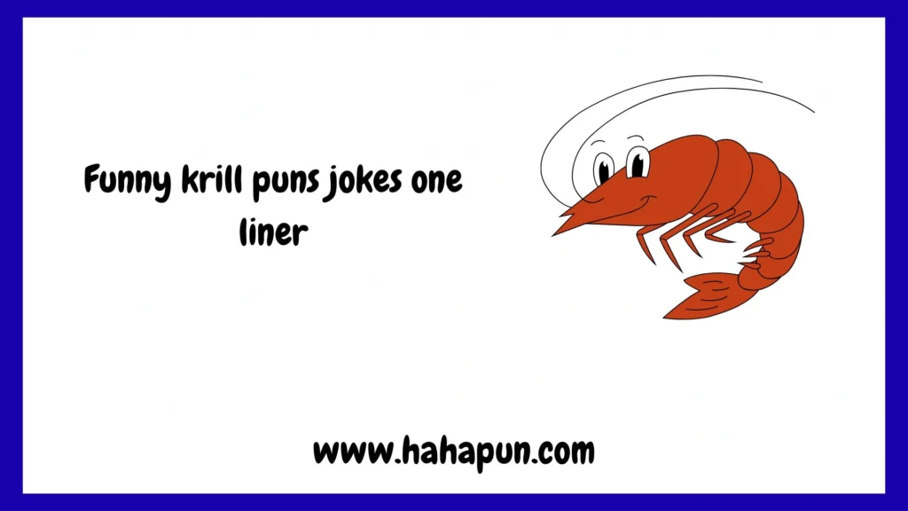 Funny krill puns jokes one liner