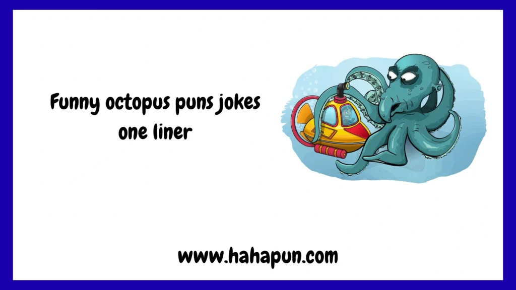 Funny octopus puns jokes one liner