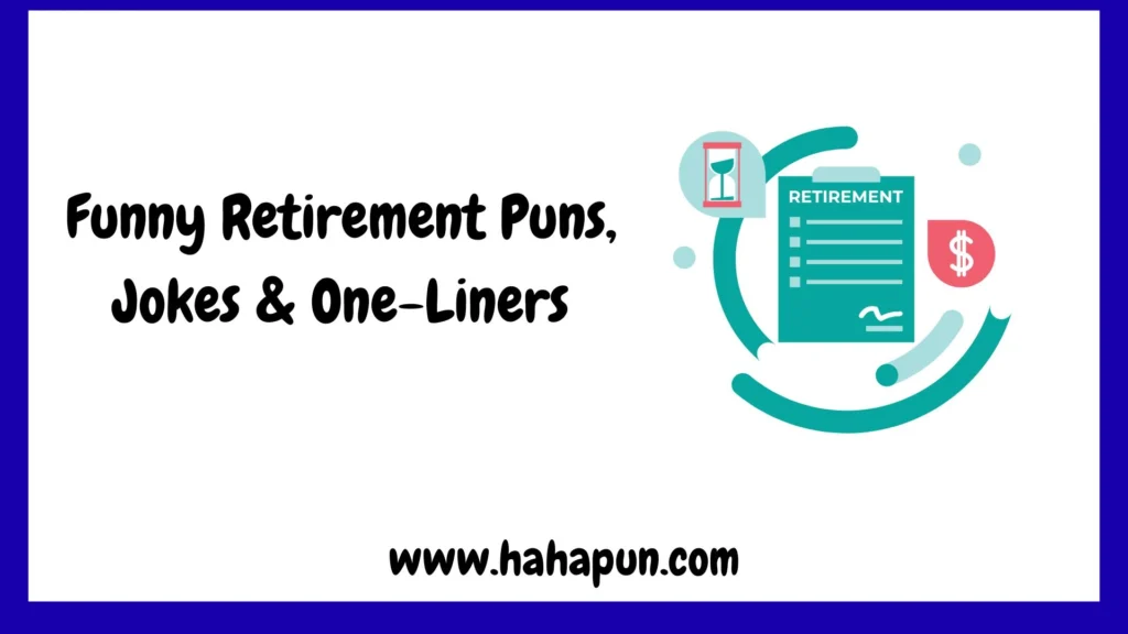 Funny Retirement Puns, Jokes & One-Liners