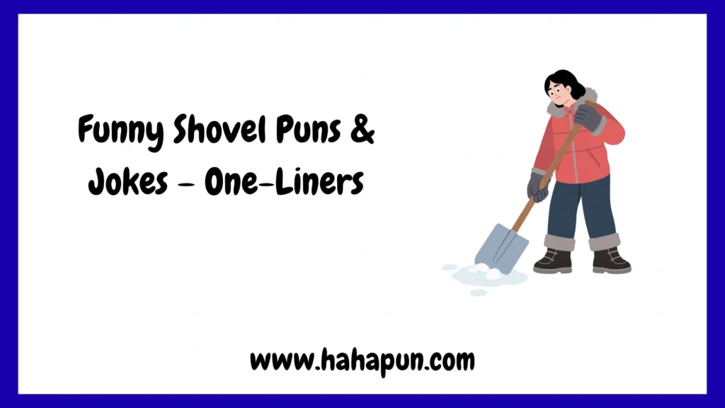 Funny Shovel Puns & Jokes – One-Liners
