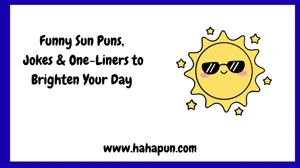Funny Sun Puns, Jokes & One-Liners to Brighten Your Day