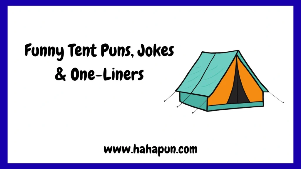 Funny Tent Puns, Jokes & One-Liners
