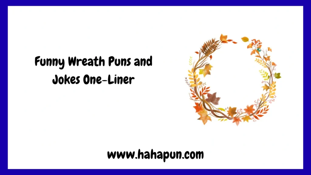 Funny Wreath Puns and Jokes One-Liner