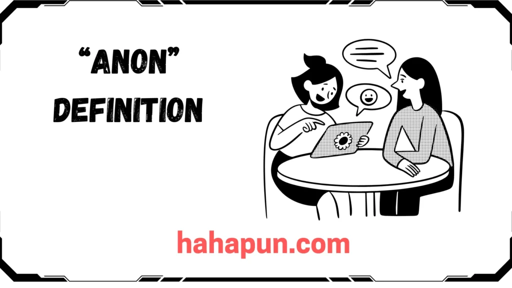 “Anon” Definition