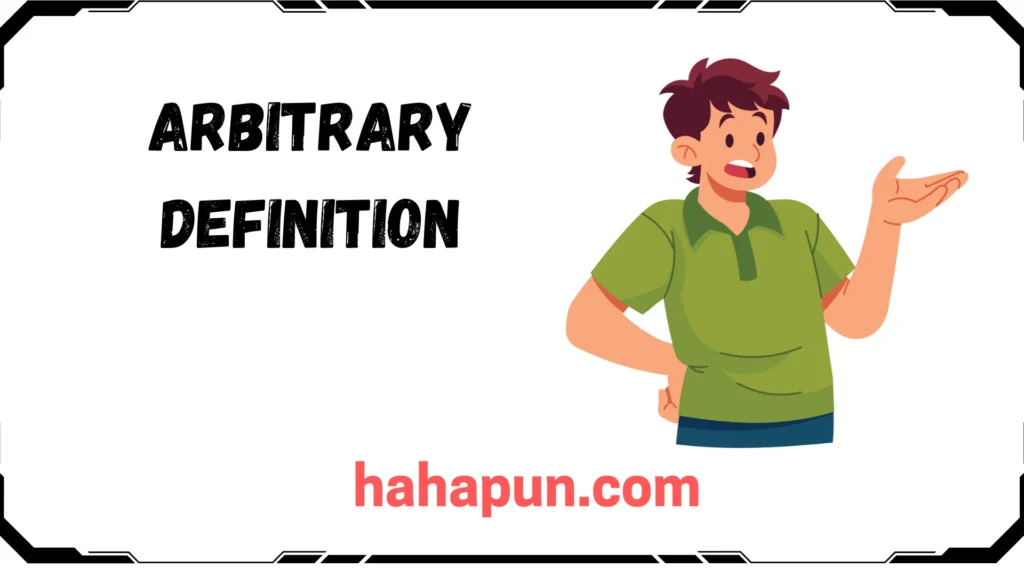 Arbitrary Definition