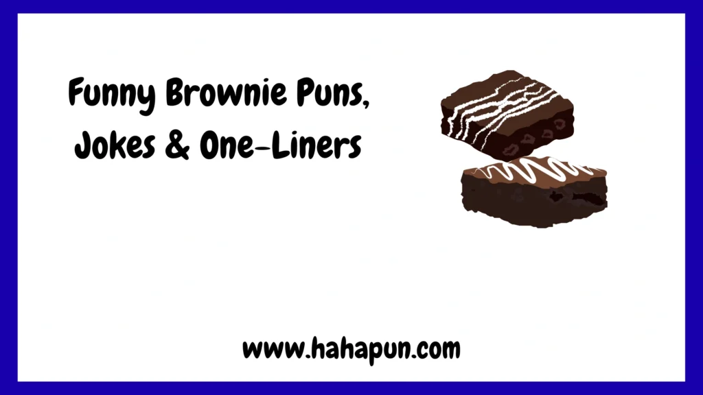 Funny Brownie Puns, Jokes & One-Liners