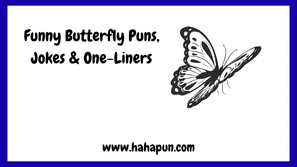 Funny Butterfly Puns, Jokes & One-Liners