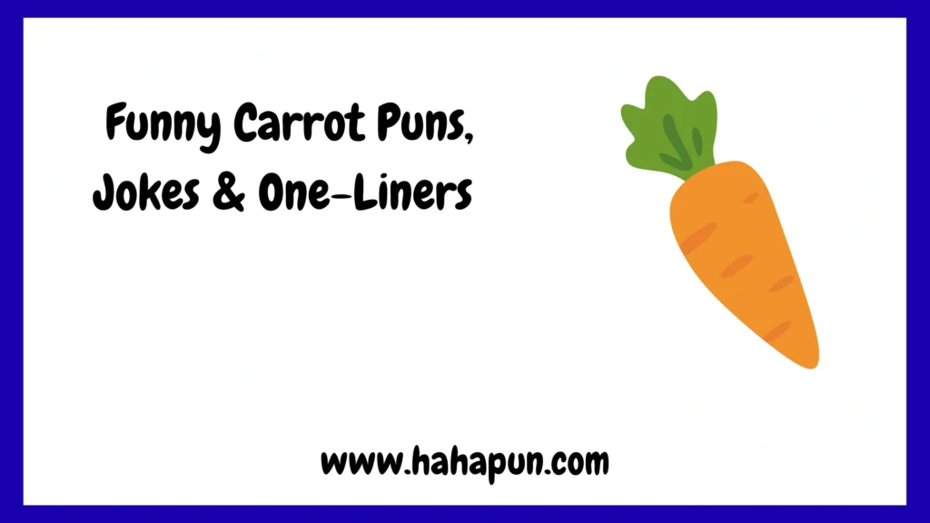 Funny Carrot Puns, Jokes & One-Liners 