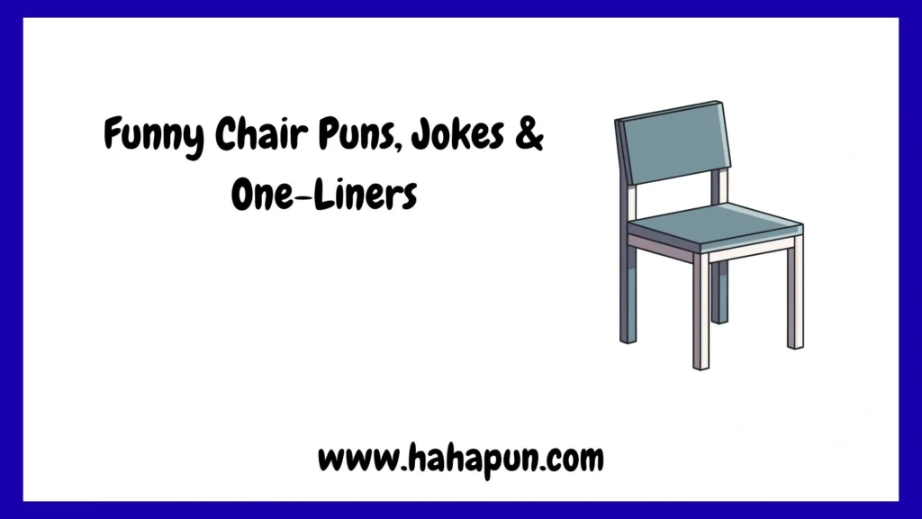 Funny Chair Puns, Jokes & One-Liners