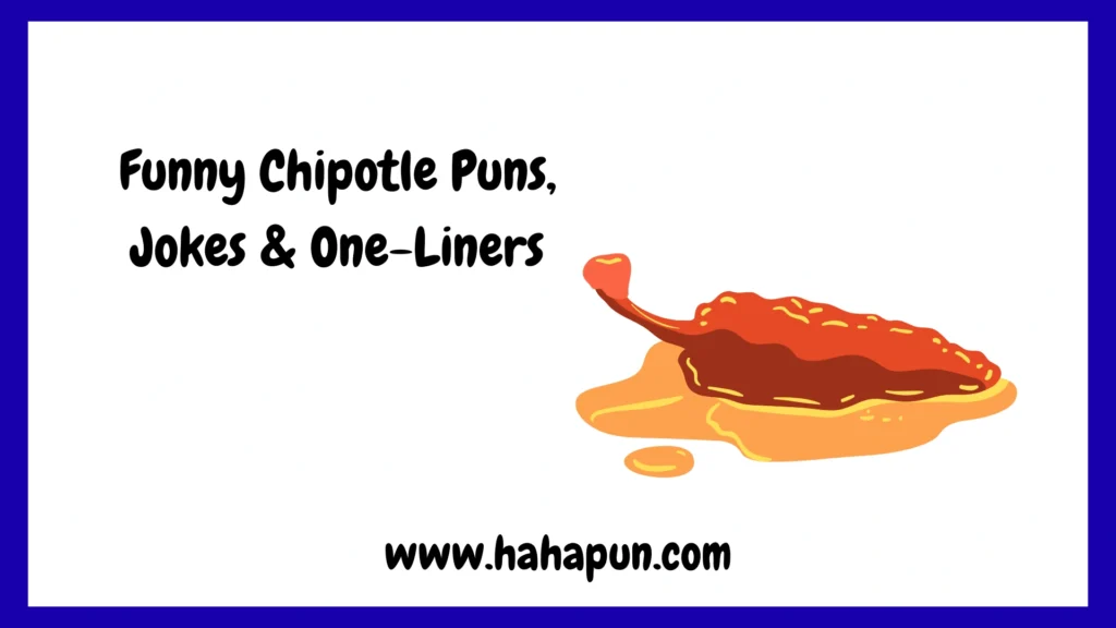 Funny Chipotle Puns, Jokes & One-Liners