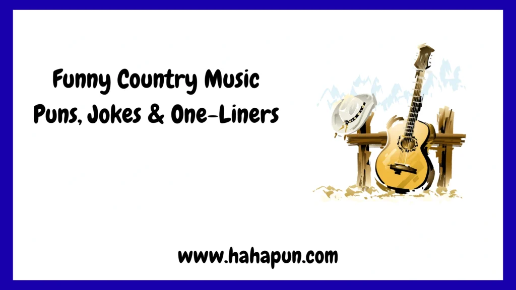 Funny Country Music Puns, Jokes & One-Liners