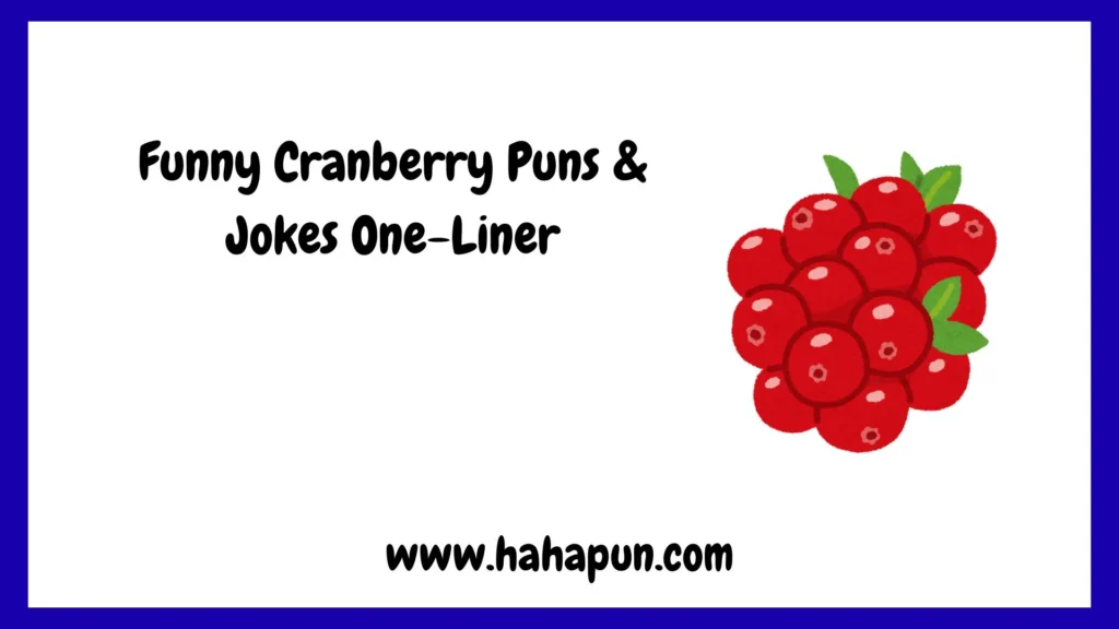 Funny Cranberry Puns & Jokes One-Liner