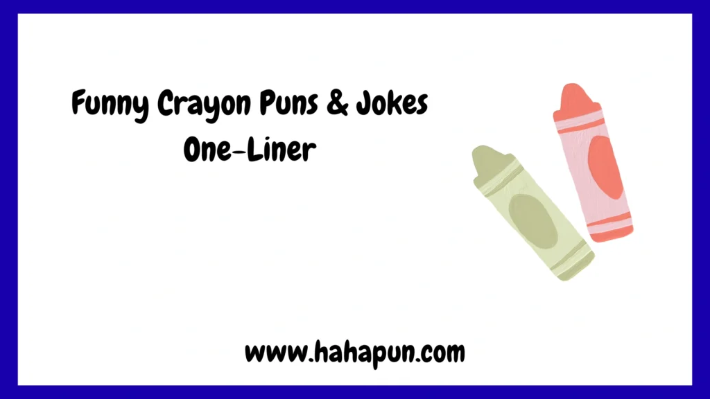 Funny Crayon Puns & Jokes One-Liner