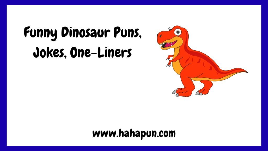 Funny Dinosaur Puns, Jokes, One-Liners