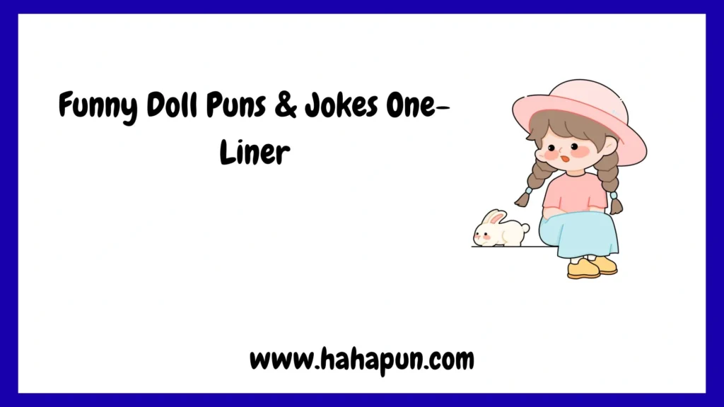 Funny Doll Puns & Jokes One-Liner