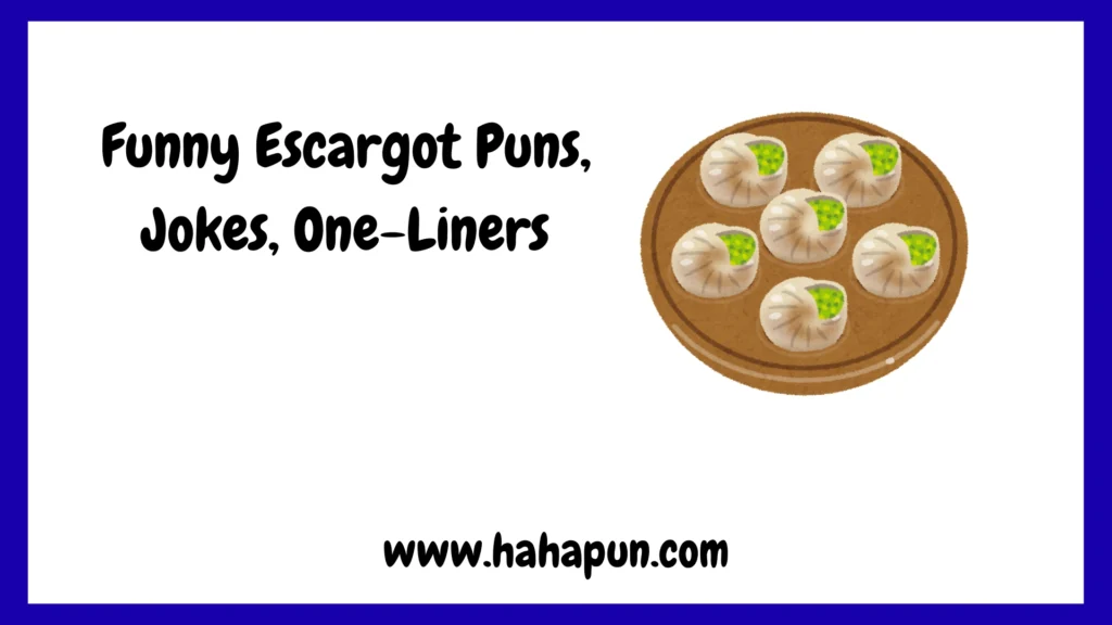 Funny Escargot Puns, Jokes, One-Liners