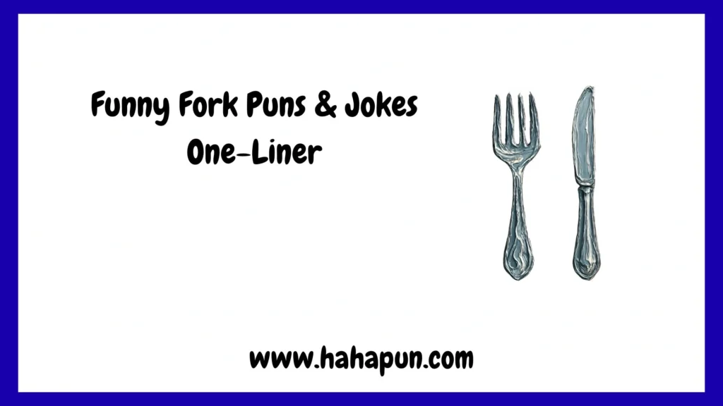 Funny Fork Puns & Jokes One-Liner
