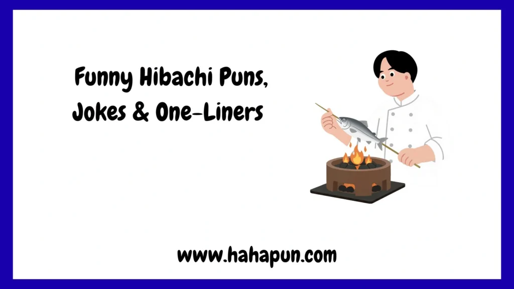Funny Hibachi Puns, Jokes & One-Liners