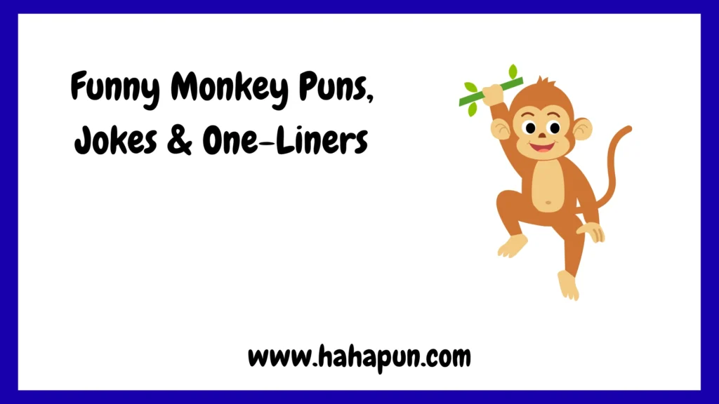 Funny Monkey Puns, Jokes & One-Liners