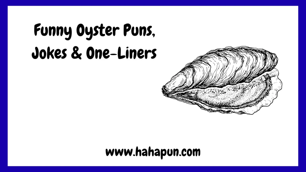 Funny Oyster Puns, Jokes & One-Liners