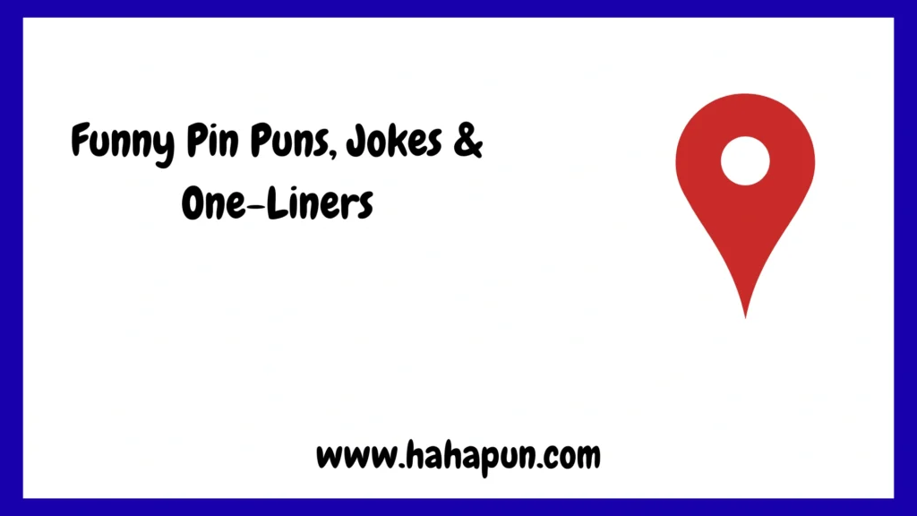 Funny Pin Puns, Jokes & One-Liners