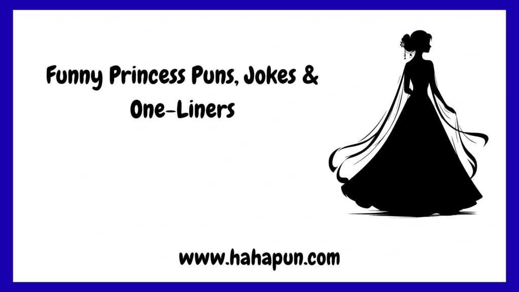 Funny Princess Puns, Jokes & One-Liners