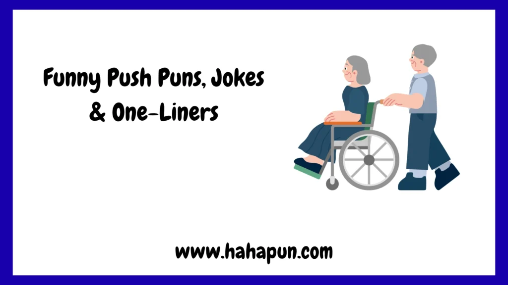 Funny Push Puns, Jokes & One-Liners