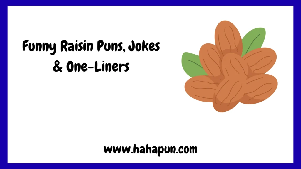 Funny Raisin Puns, Jokes & One-Liners