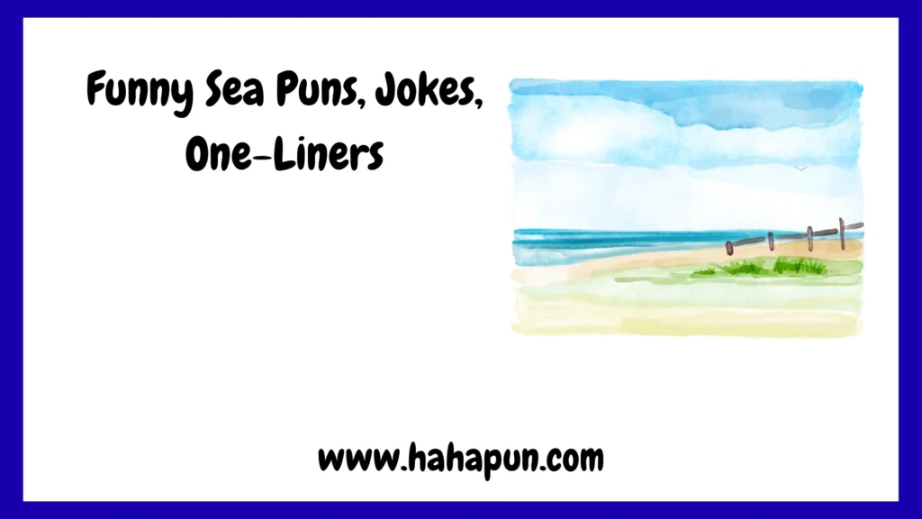 Funny Sea Puns, Jokes, One-Liners