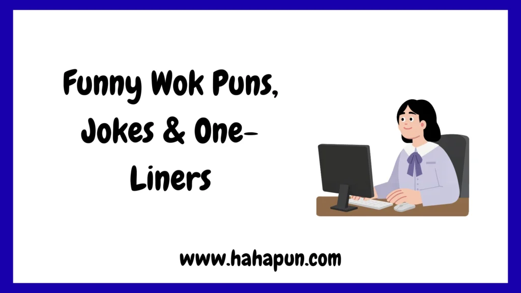 Funny Wok Puns, Jokes & One-Liners