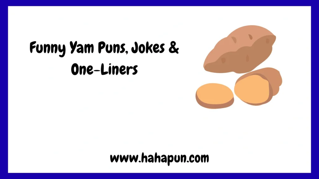 Funny Yam Puns, Jokes & One-Liners