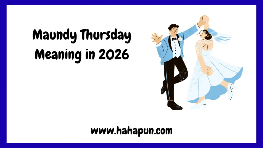 Maundy Thursday Meaning in 2026