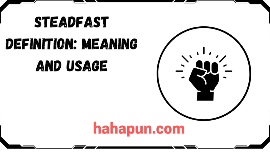 Steadfast Definition