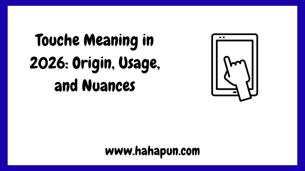 Touche Meaning in 2026: Origin, Usage, and Nuances