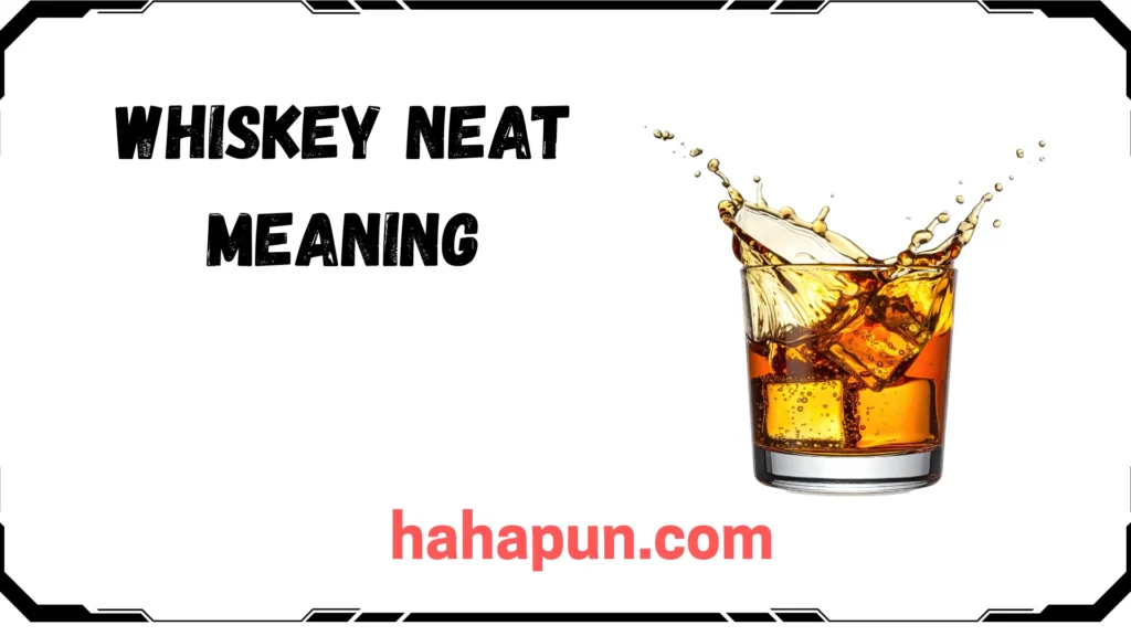 Whiskey Neat Meaning