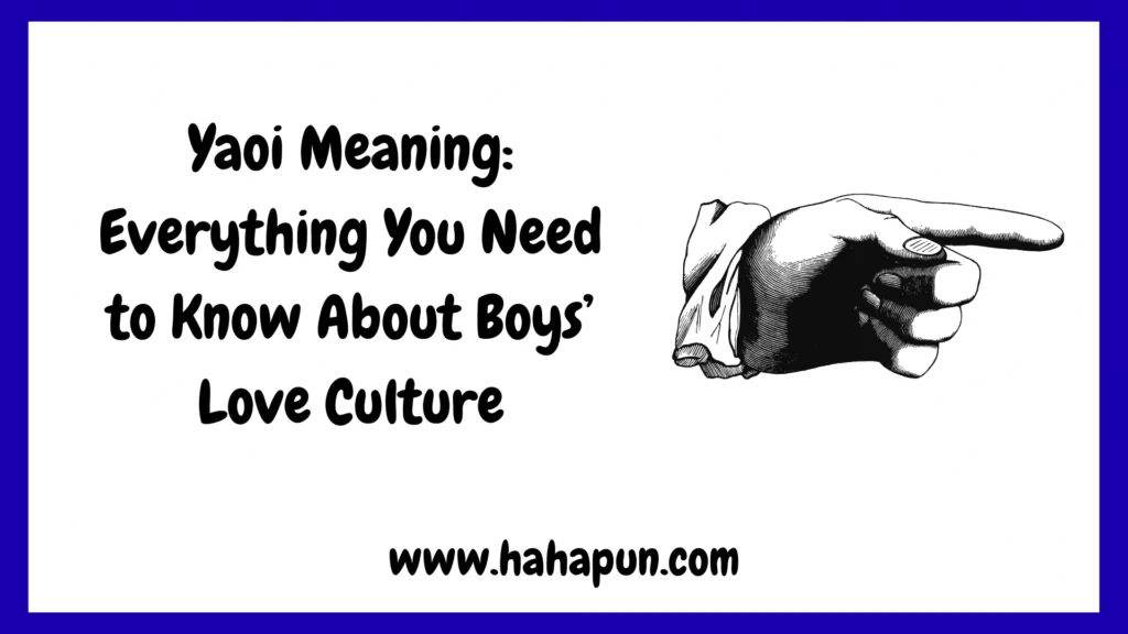 Yaoi Meaning: Everything You Need to Know About Boys’ Love Culture