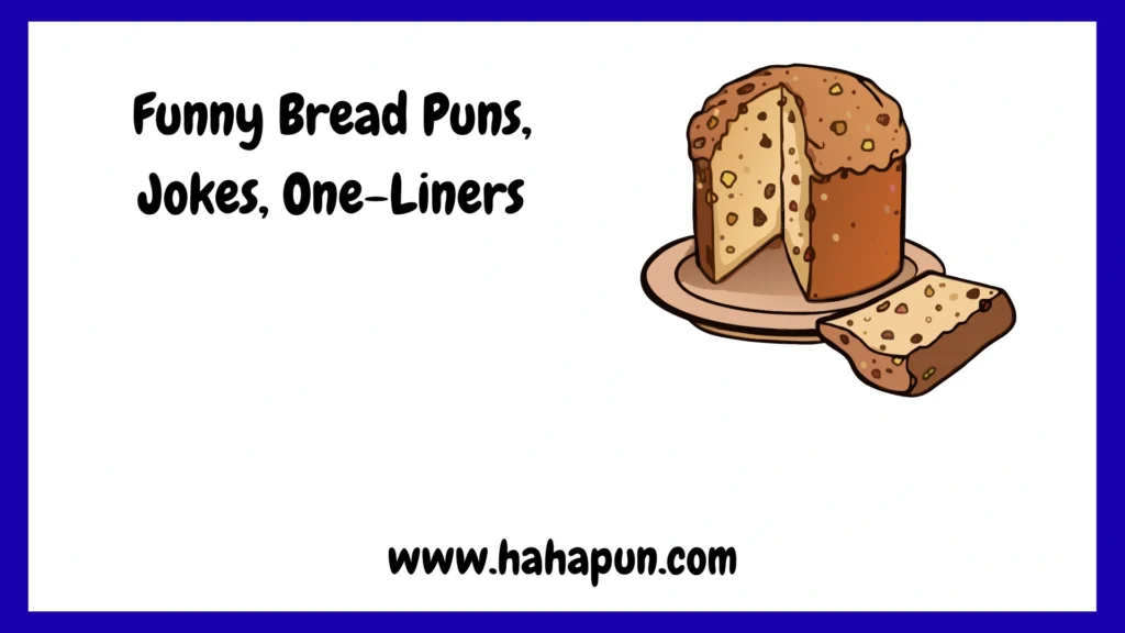 Funny Bread Puns, Jokes, One-Liners