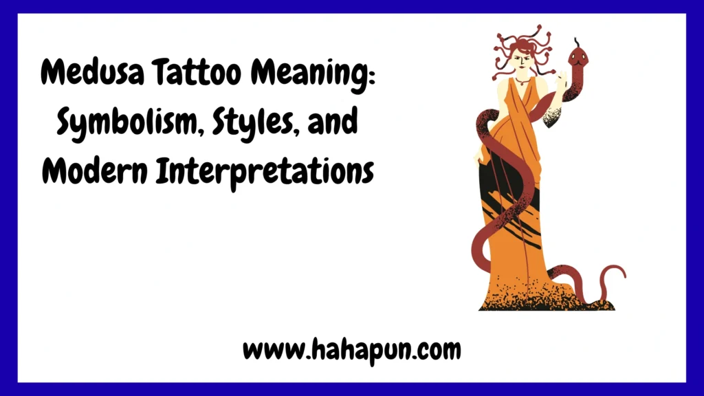 Medusa Tattoo Meaning: Symbolism, Styles, and Modern Interpretations